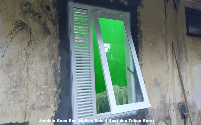 Jendela Kaca Besi Hollow Solusi Kuat dan Tahan Karat